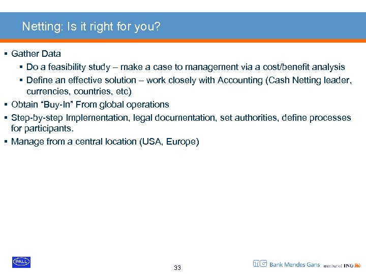 Netting: Is it right for you? § Gather Data § Do a feasibility study