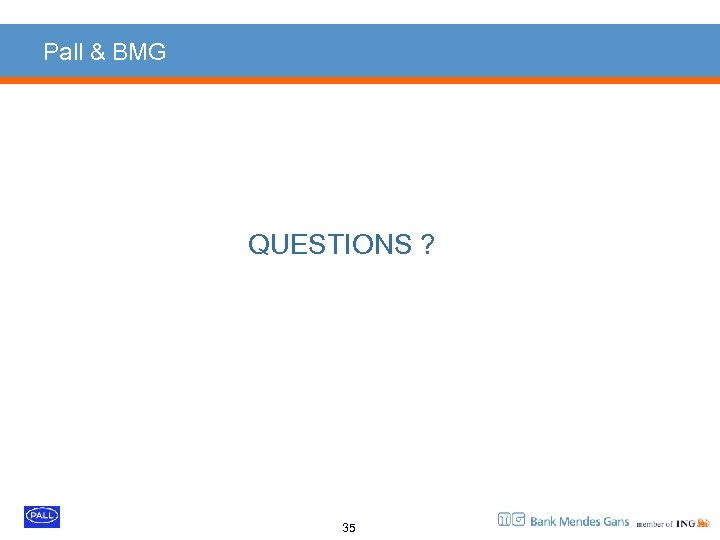 Pall & BMG QUESTIONS ? 35 