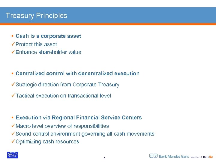 Treasury Principles § Cash is a corporate asset üProtect this asset üEnhance shareholder value