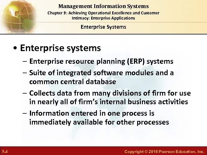 Management Information Systems Chapter 9: Achieving Operational Excellence and Customer Intimacy: Enterprise Applications Enterprise