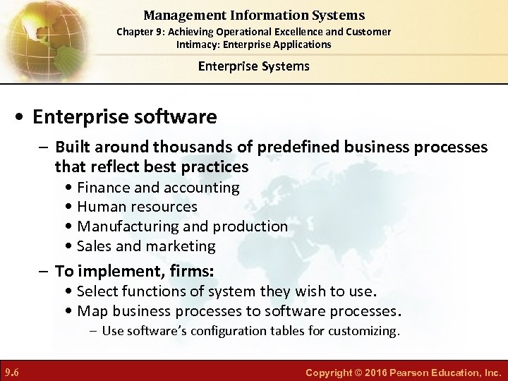 Management Information Systems Chapter 9: Achieving Operational Excellence and Customer Intimacy: Enterprise Applications Enterprise