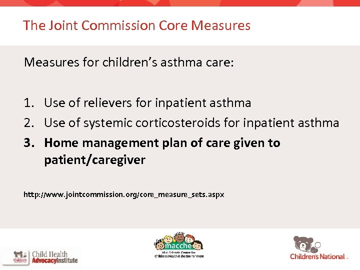 The Joint Commission Core Measures for children’s asthma care: 1. Use of relievers for