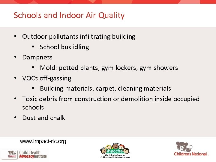 Schools and Indoor Air Quality • Outdoor pollutants infiltrating building • School bus idling