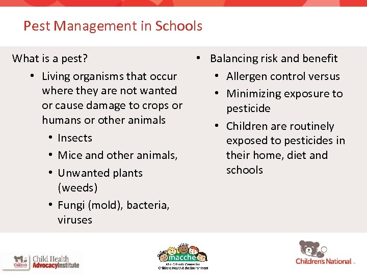 Pest Management in Schools What is a pest? • Living organisms that occur where