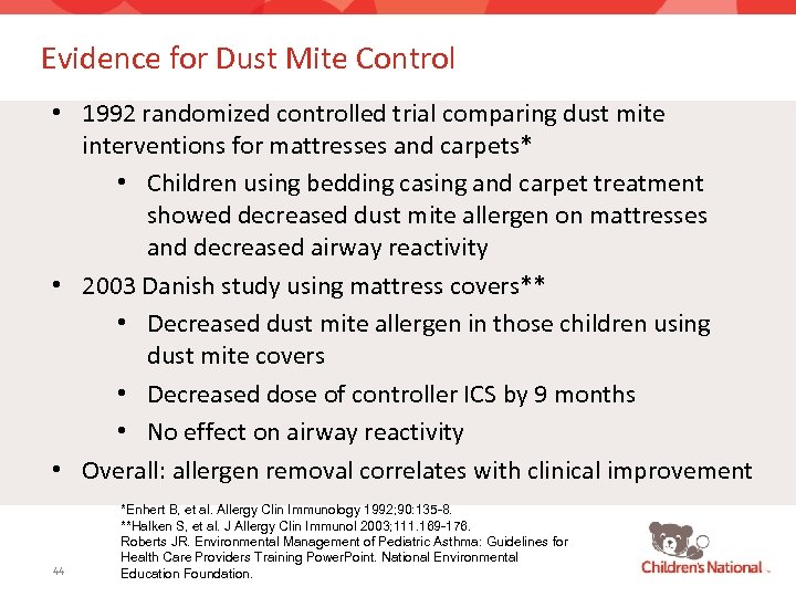 Evidence for Dust Mite Control • 1992 randomized controlled trial comparing dust mite interventions