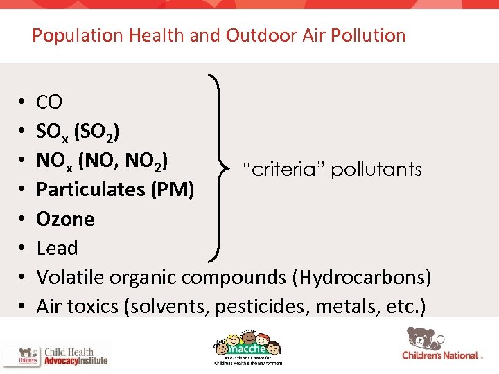 Population Health and Outdoor Air Pollution • • CO SOx (SO 2) NOx (NO,