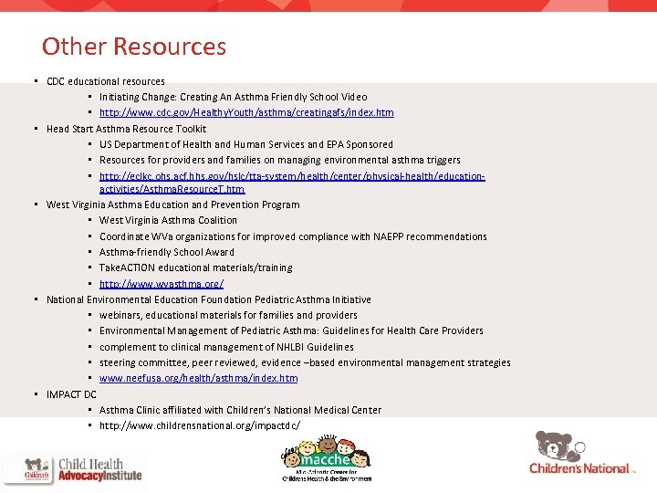 Other Resources • CDC educational resources • Initiating Change: Creating An Asthma Friendly School