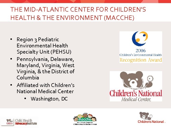 THE MID-ATLANTIC CENTER FOR CHILDREN’S HEALTH & THE ENVIRONMENT (MACCHE) • Region 3 Pediatric