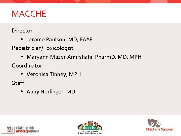 MACCHE Director • Jerome Paulson, MD, FAAP Pediatrician/Toxicologist • Maryann Mazer-Amirshahi, Pharm. D, MPH