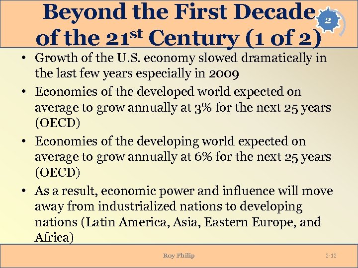 Beyond the First Decade 2 of the 21 st Century (1 of 2) •