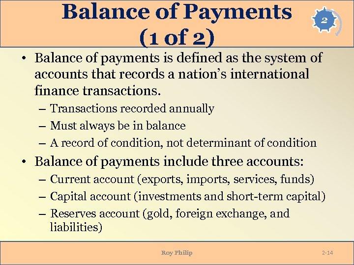 Balance of Payments (1 of 2) 2 • Balance of payments is defined as