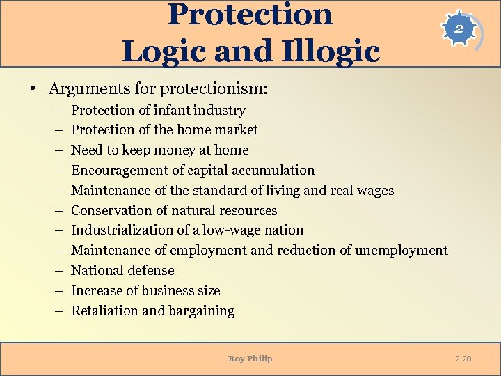 Protection Logic and Illogic 2 • Arguments for protectionism: – – – Protection of