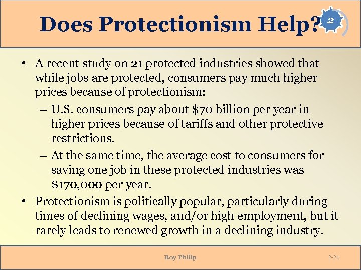 Does Protectionism Help? 2 • A recent study on 21 protected industries showed that