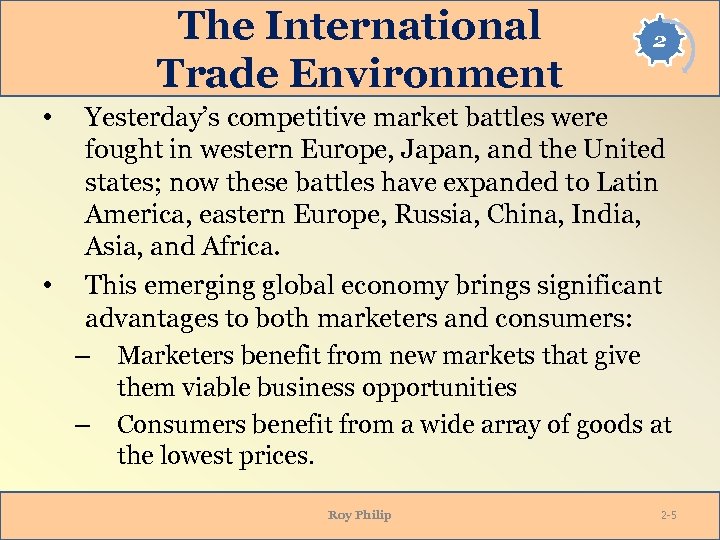 The International Trade Environment 2 • Yesterday’s competitive market battles were fought in western