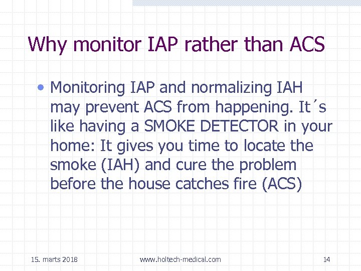 Why monitor IAP rather than ACS • Monitoring IAP and normalizing IAH may prevent