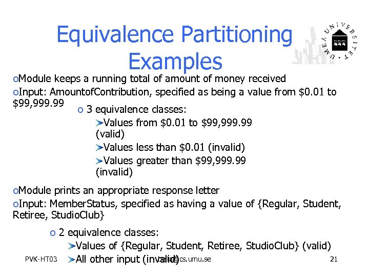 Equivalence Partitioning Examples o. Module keeps a running total of amount of money received