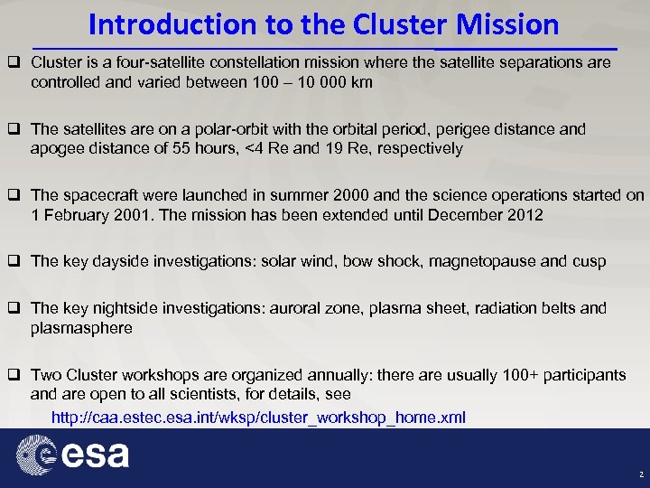 Introduction to the Cluster Mission q Cluster is a four-satellite constellation mission where the
