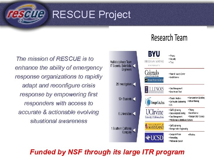 RESCUE Project The mission of RESCUE is to enhance the ability of emergency response
