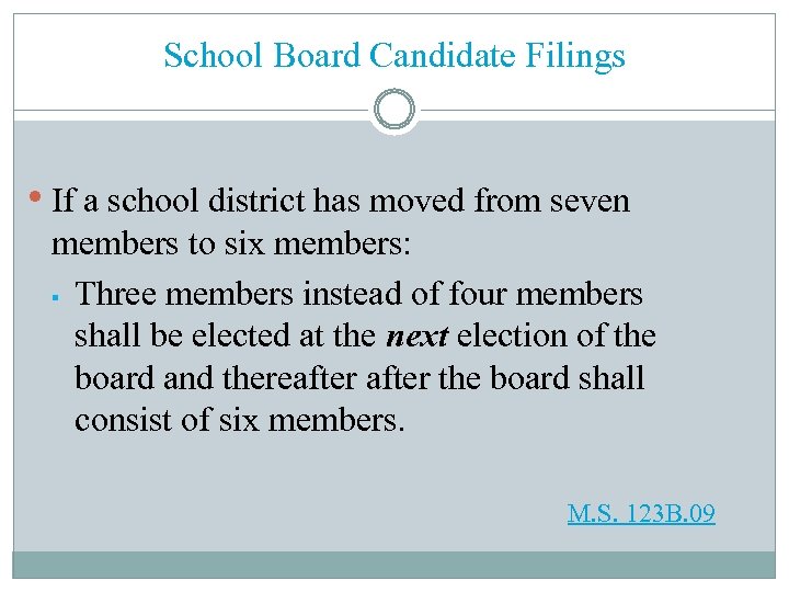 School Board Candidate Filings • If a school district has moved from seven members
