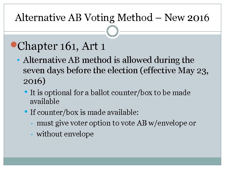 Alternative AB Voting Method – New 2016 Chapter 161, Art 1 • Alternative AB