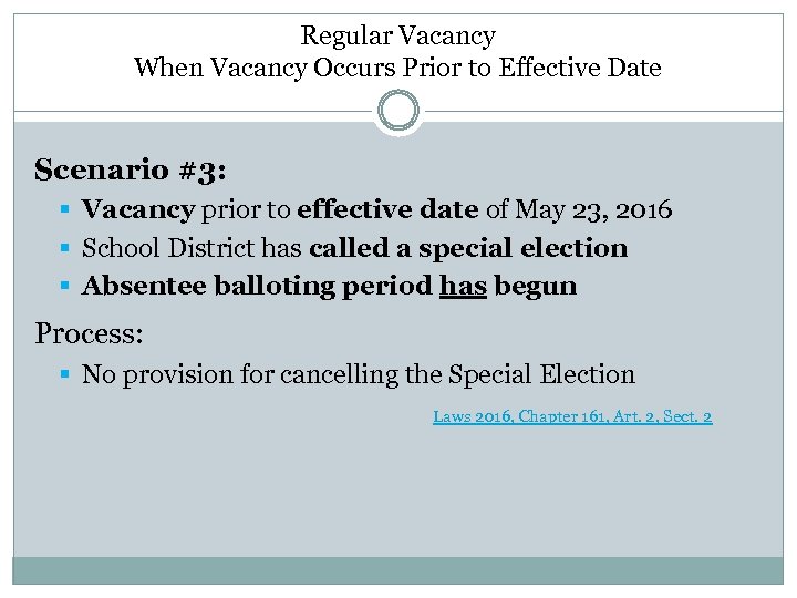 Regular Vacancy When Vacancy Occurs Prior to Effective Date Scenario #3: § Vacancy prior