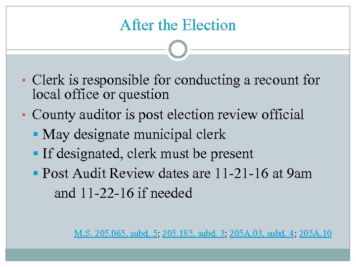 After the Election • Clerk is responsible for conducting a recount for local office