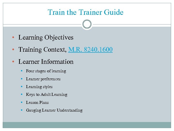 Train the Trainer Guide • Learning Objectives • Training Context, M. R. 8240. 1600