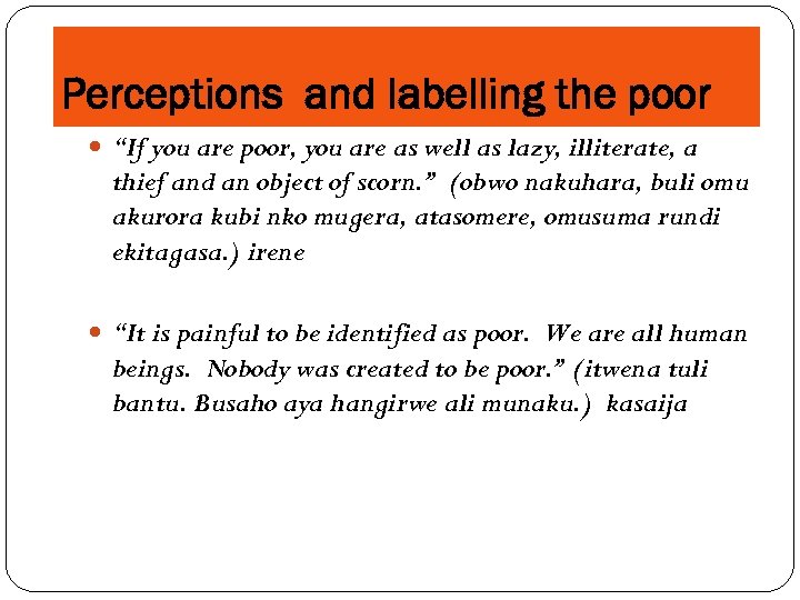 Perceptions and labelling the poor “If you are poor, you are as well as