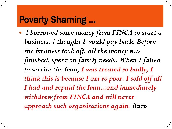 Poverty Shaming … I borrowed some money from FINCA to start a business. I