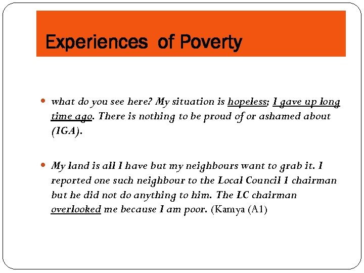 Experiences of Poverty what do you see here? My situation is hopeless; I gave