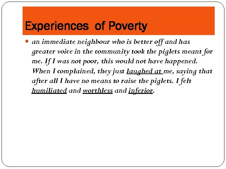 Experiences of Poverty an immediate neighbour who is better off and has greater voice