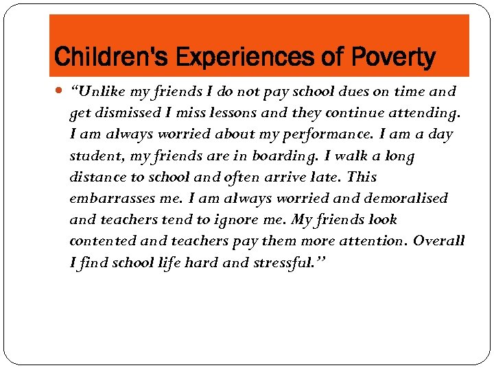 Children's Experiences of Poverty “Unlike my friends I do not pay school dues on