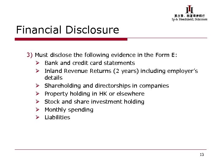 葉永青，稀蓮達律師行 Ip & Heathfield, Solicitors Financial Disclosure 3) Must disclose the following evidence in