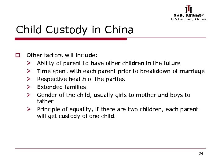 葉永青，稀蓮達律師行 Ip & Heathfield, Solicitors Child Custody in China o Other factors will include: