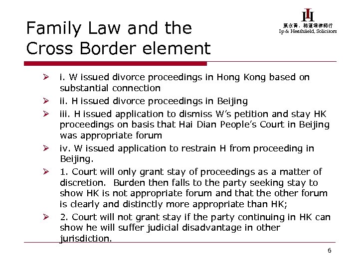 Family Law and the Cross Border element Ø Ø Ø 葉永青，稀蓮達律師行 Ip & Heathfield,