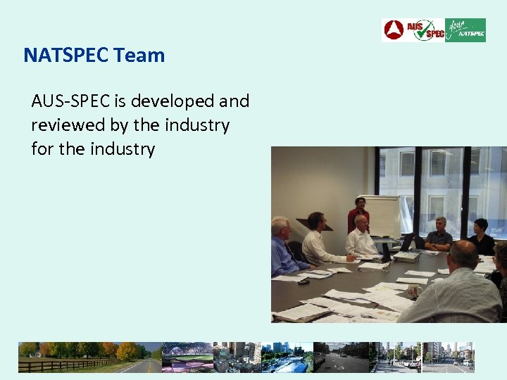 NATSPEC Team AUS-SPEC is developed and reviewed by the industry for the industry 