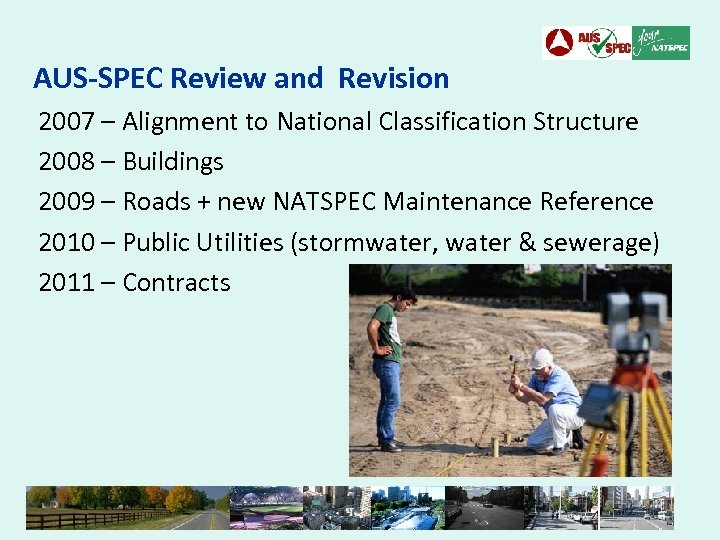 AUS-SPEC Review and Revision 2007 – Alignment to National Classification Structure 2008 – Buildings