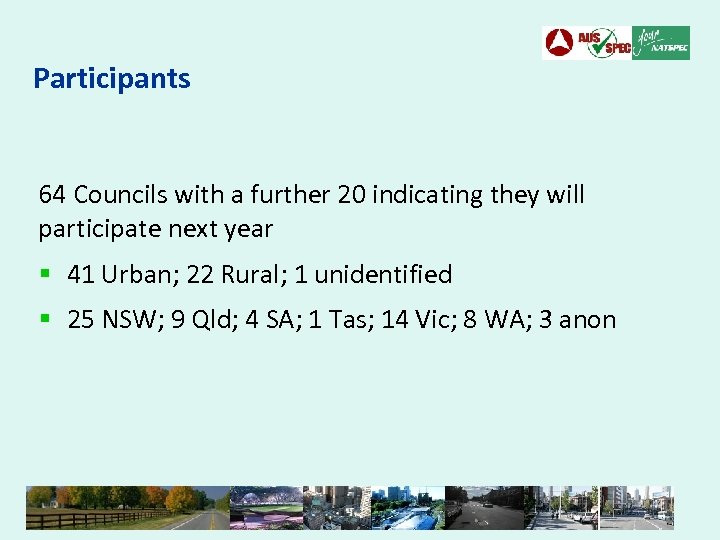 Participants 64 Councils with a further 20 indicating they will participate next year §