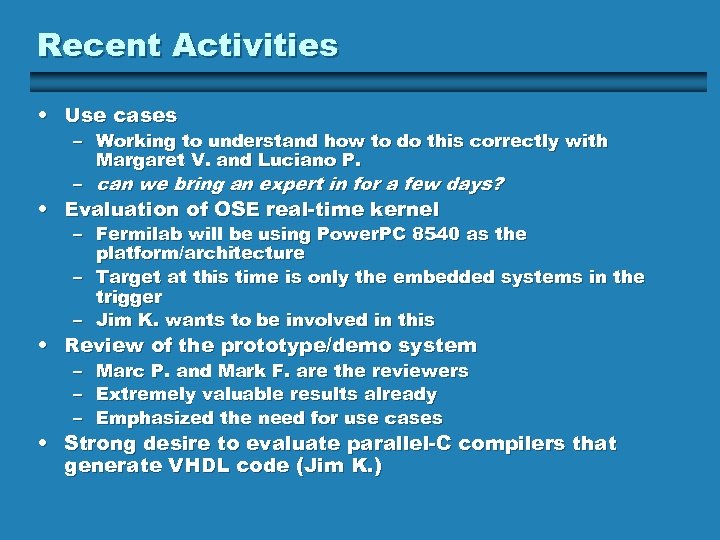Recent Activities • Use cases – Working to understand how to do this correctly