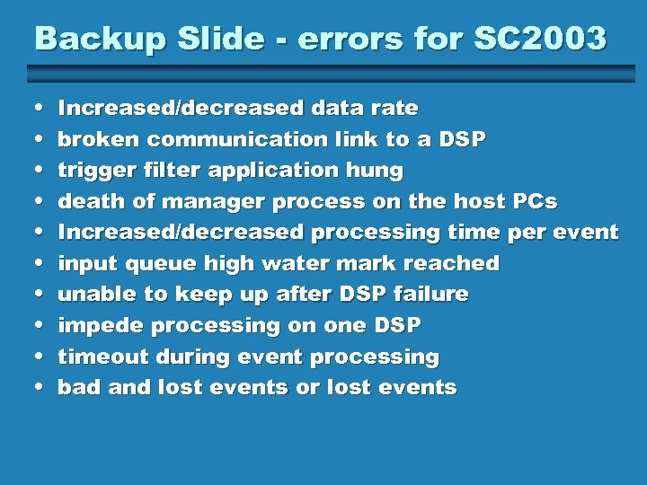 Backup Slide - errors for SC 2003 • • • Increased/decreased data rate broken