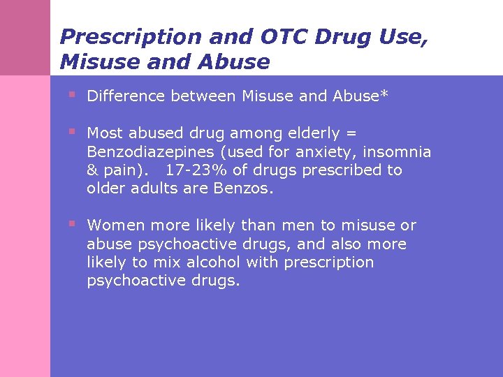 Prescription and OTC Drug Use, Misuse and Abuse § Difference between Misuse and Abuse*