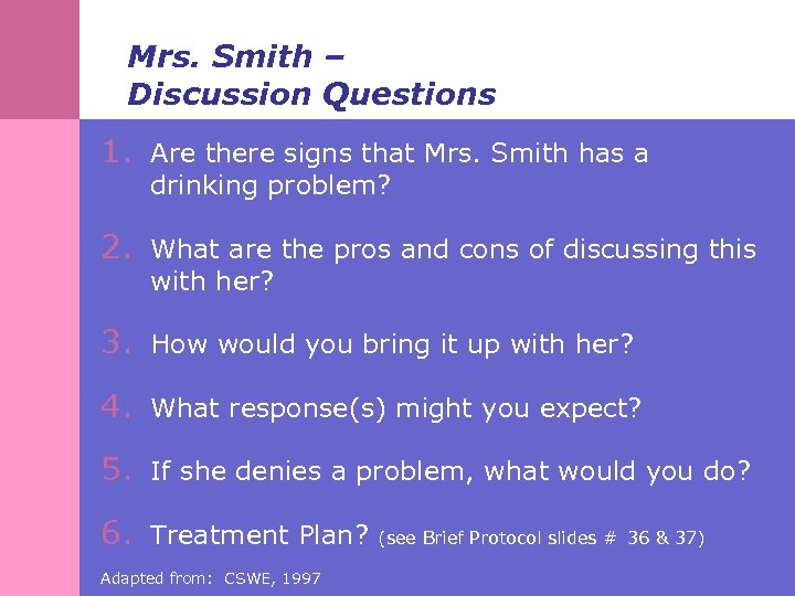 Mrs. Smith – Discussion Questions 1. Are there signs that Mrs. Smith has a