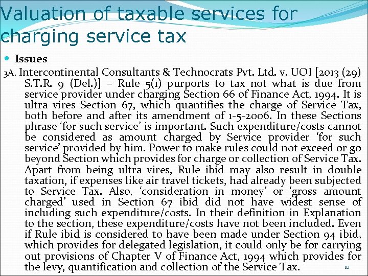 Valuation of taxable services for charging service tax Issues 3 A. Intercontinental Consultants &