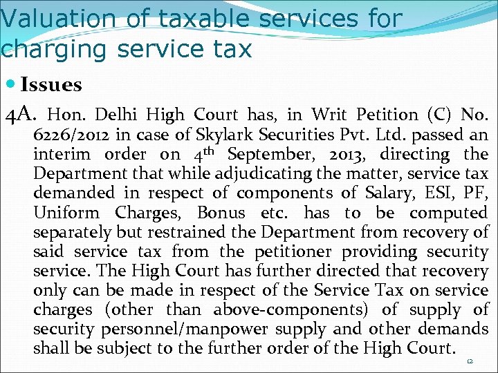 Valuation of taxable services for charging service tax Issues 4 A. Hon. Delhi High