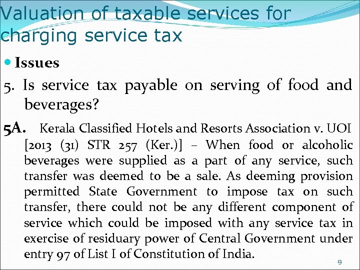 Valuation of taxable services for charging service tax Issues 5. Is service tax payable