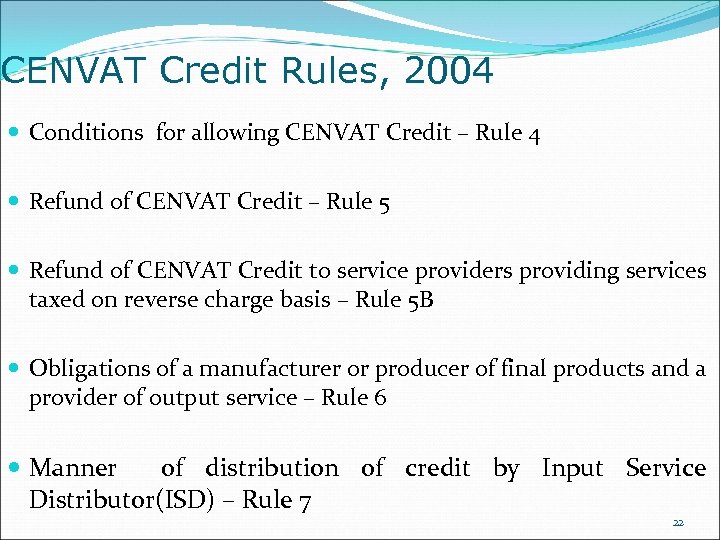 CENVAT Credit Rules, 2004 Conditions for allowing CENVAT Credit – Rule 4 Refund of