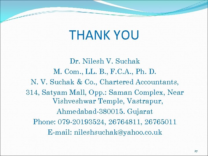 THANK YOU Dr. Nilesh V. Suchak M. Com. , LL. B. , F. C.