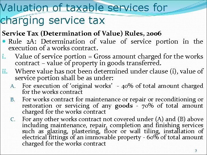 Valuation of taxable services for charging service tax Service Tax (Determination of Value) Rules,