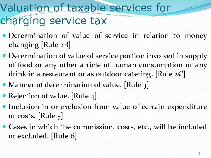 Valuation of taxable services for charging service tax Determination of value of service in