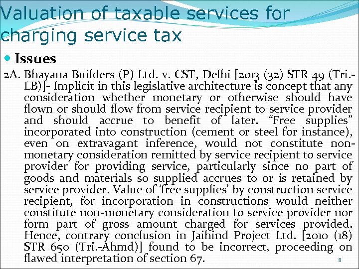 Valuation of taxable services for charging service tax Issues 2 A. Bhayana Builders (P)